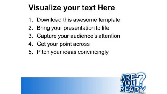 Are You Ready Concept Business PowerPoint Templates And PowerPoint Themes 0712