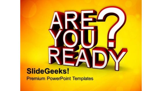 Are You Ready Future PowerPoint Templates And PowerPoint Themes 0612