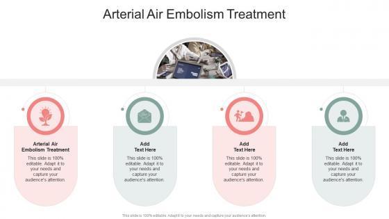 Arterial Air Embolism Treatment In Powerpoint And Google Slides Cpb