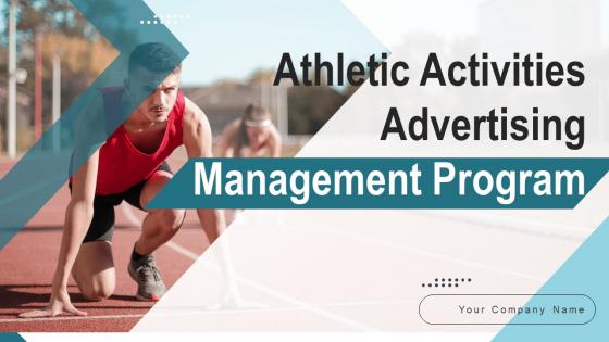 Athletic Activities Advertising Management Program Ppt Powerpoint Presentation Complete Deck Athletic Activities Advertising Management Program Ppt Powerpoint Presentation Complete Deck