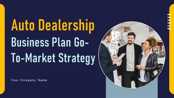 Auto Dealership Business Plan Go To Market Strategy Auto Dealership Business Plan Go To Market Strategy