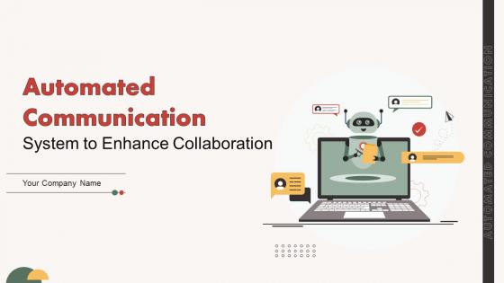 Automated Communication System To Enhance Collaboration Ppt Powerpoint Presentation Complete Deck