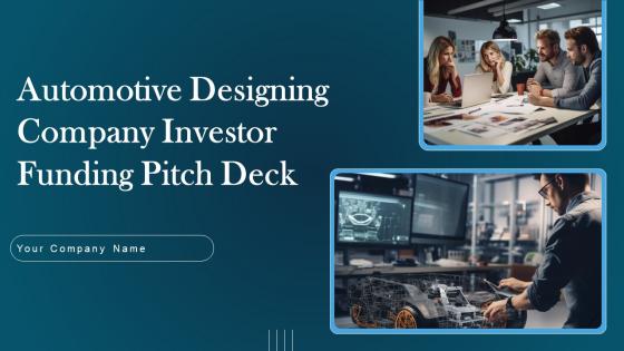 Automotive Designing Company Investor Funding Pitch Deck Ppt Powerpoint Presentation Complete Deck Automotive Designing Company Investor Funding Pitch Deck Ppt Powerpoint Presentation Complete Deck