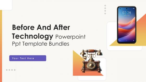 Before And After Technology Powerpoint Ppt Template Bundles
