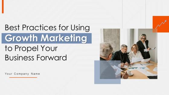 Best Practices For Using Growth Marketing To Propel Your Business Forward MKT CD V