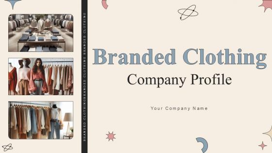 Branded Clothing Company Profile PPT Example Powerpoint Presentation Slides CP CD V Branded Clothing Company Profile PPT Example Powerpoint Presentation Slides CP CD V