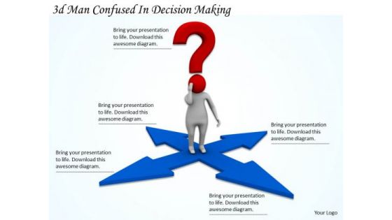 Business Concepts 3d Man Confused Decision Making Characters