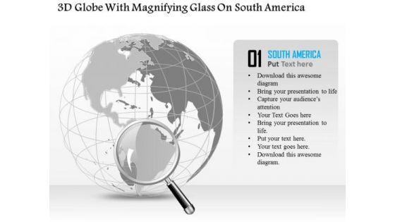 Business Diagram 3d Globe With Magnifying Glass On South America Presentation Template
