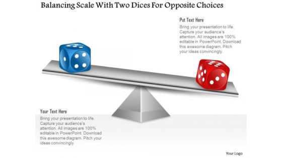 Business Diagram Balancing Scale With Two Dices For Opposite Choices Presentation Template