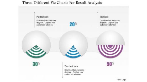 Business Diagram Three Different Pie Charts For Result Analysis Presentation Template