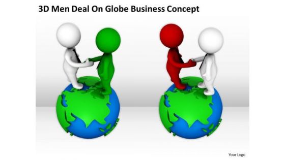 Business Men 3d Deal On Globe PowerPoint Presentations Concept Templates