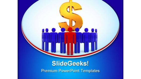 Business Team With Dollar Finance PowerPoint Templates And PowerPoint Backgrounds 0511