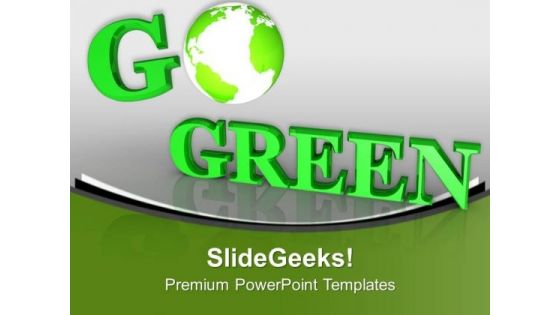 By Going Green We Can Save Planet PowerPoint Templates Ppt Backgrounds For Slides 0513