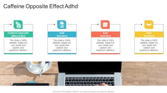 Caffeine Opposite Effect Adhd In Powerpoint And Google Slides Cpb