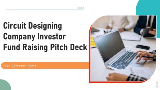 Circuit Designing Company Investor Fund Raising Pitch Deck Ppt Powerpoint Presentation Complete Deck