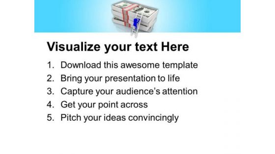 Climbing The Stack Of Dollars Business Planning PowerPoint Templates Ppt Backgrounds For Slides 0713