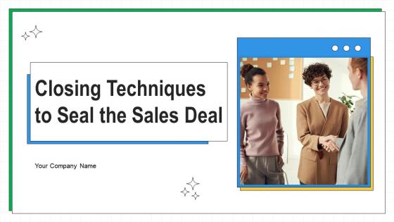 Closing Techniques To Seal The Sales Deal SA CD V Closing Techniques To Seal The Sales Deal SA CD V