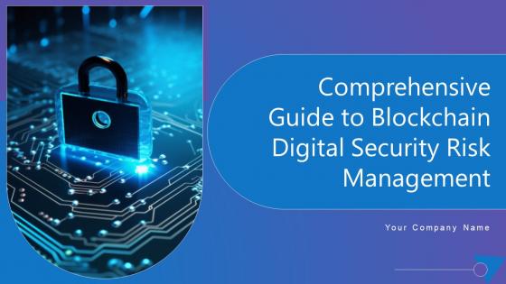 Comprehensive Guide To Blockchain Digital Security Risk Management Complete Deck Comprehensive Guide To Blockchain Digital Security Risk Management Complete Deck