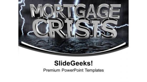 Concept Of Mortgage Crisis Recession Finance PowerPoint Templates Ppt Backgrounds For Slides 0213