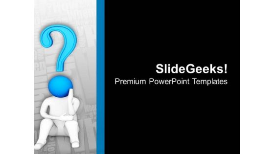 Confusion And Many Questions In Mind Business PowerPoint Templates Ppt Backgrounds For Slides 0413
