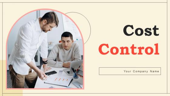 Cost Control Ppt PowerPoint Presentation Complete Deck With Slides Cost Control Ppt PowerPoint Presentation Complete Deck With Slides