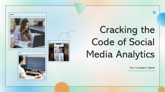 Cracking The Code Of Social Media Analytics Ppt Powerpoint Presentation Complete Deck With Slides