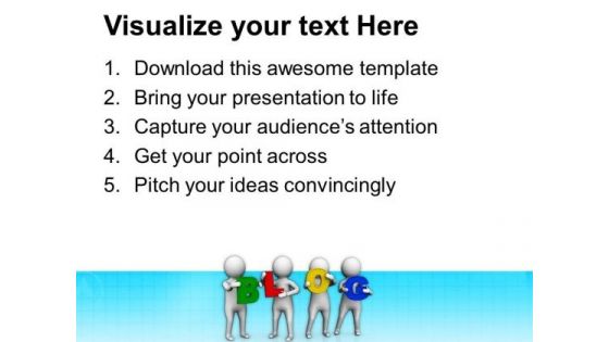 Create A Good Blog PowerPoint Templates Ppt Backgrounds For Slides 0713