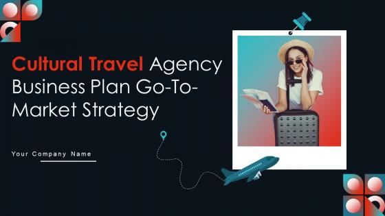 Cultural Travel Agency Business Plan Go To Market Strategy Cultural Travel Agency Business Plan Go To Market Strategy