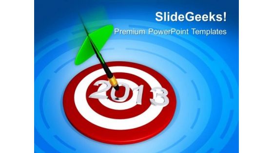Dart Hitting Target 2013 New Year PowerPoint Templates Ppt Backgrounds For Slides 1112