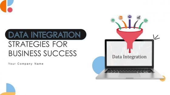 Data Integration Strategies For Business Success Ppt Powerpoint Presentation Complete Deck With Slides Data Integration Strategies For Business Success Ppt Powerpoint Presentation Complete Deck With Slides