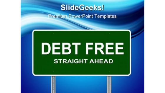 Debt Free Signpost Business PowerPoint Templates And PowerPoint Backgrounds 0811