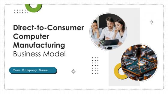 Direct To Consumer Computer Manufacturing Business Model Powerpoint Ppt Template Bundles BMC V Direct To Consumer Computer Manufacturing Business Model Powerpoint Ppt Template Bundles BMC V