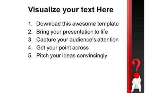 Do Not Be Sad For Business Question PowerPoint Templates Ppt Backgrounds For Slides 0613