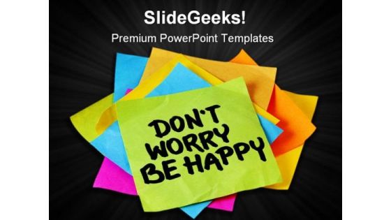 Donot Worry Be Happy Business PowerPoint Template 0910