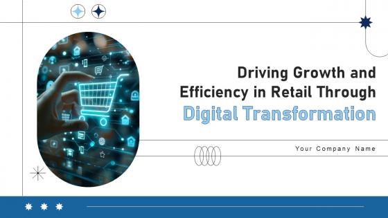 Driving Growth And Efficiency In Retail Through Digital Transformation DT CD V