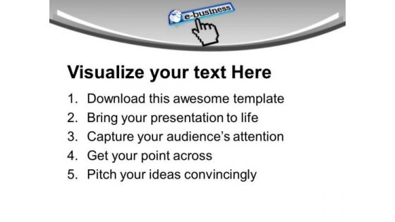 E Business Gives Global Business PowerPoint Templates Ppt Backgrounds For Slides 0713