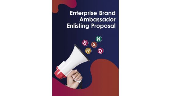 Enterprise Brand Ambassador Enlisting Proposal Example Document Report Doc Pdf Ppt