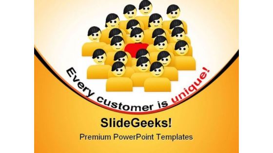 Every Customer Is Unique Leadership PowerPoint Templates And PowerPoint Backgrounds 0311