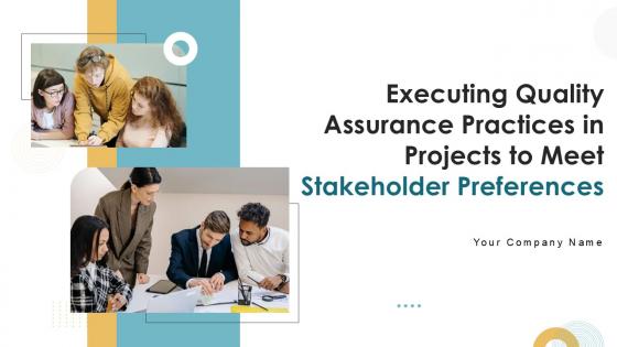 Executing Quality Assurance Practices In Projects To Meet Stakeholder Preferences PPT Slides PM CD V