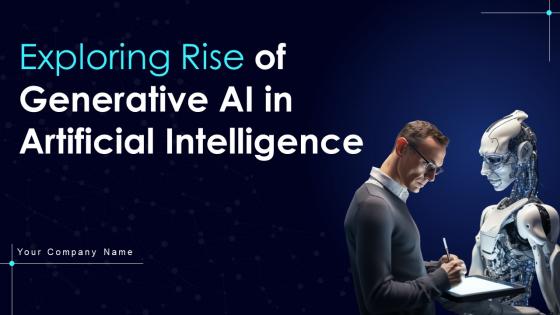 Exploring Rise Of Generative AI In Artificial Intelligence Ppt Powerpoint Presentation Complete Deck