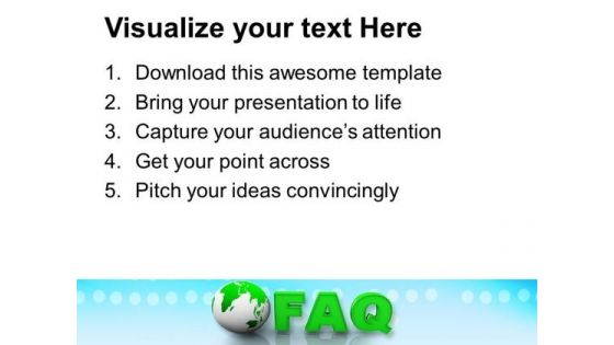 Faq Globe Business PowerPoint Templates And PowerPoint Themes 1112