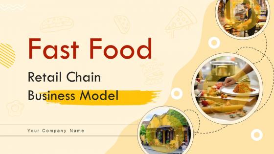 Fast Food Retail Chain Business Model Powerpoint Ppt Template Bundles BMC V