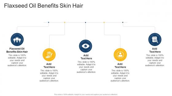 Flaxseed Oil Benefits Skin Hair In Powerpoint And Google Slides Cpb