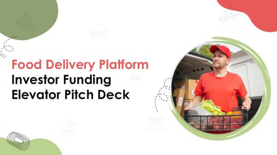 Food Delivery Platform Investor Funding Elevator Pitch Deck Ppt Template