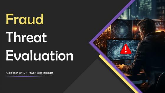 Fraud Threat Evaluation Ppt Powerpoint Presentation Complete Deck With Slides