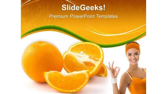 Fresh Orange Slices Health PowerPoint Templates And PowerPoint Themes 0512