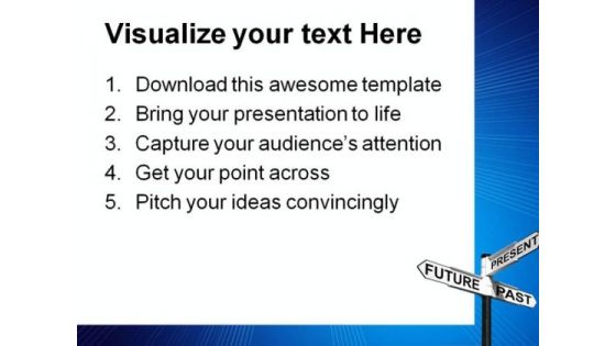 Future Past Present Sign Metaphor PowerPoint Templates And PowerPoint Backgrounds 0911