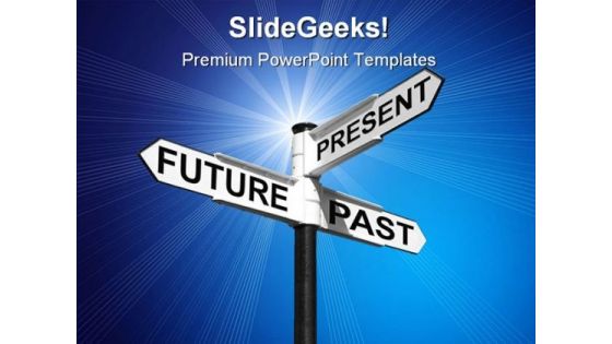 Future Past Present Sign Metaphor PowerPoint Themes And PowerPoint Slides 0911