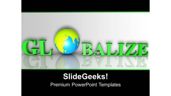 Globalize On White Background Global Issues PowerPoint Templates Ppt Backgrounds For Slides 0213