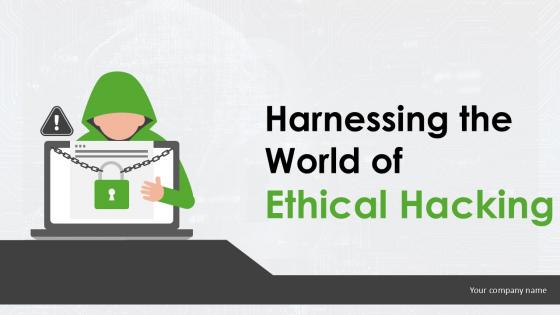 Harnessing The World of Ethical Hacking PPT Presentation